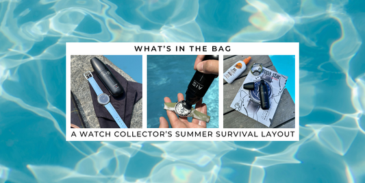 What’s in the Bag: A Watch Collector’s Summer Survival Layout